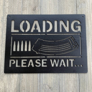 Loading Ammo Please Wait Metal Sign Cutout Cut Metal Sign Wall Metal Art Decorations