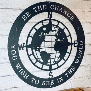 Metal Be The Change You Wish To See In The World Compass World Quote Sign Decorations