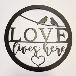 Love Lives Here Round Metal Wall Sign Cut Metal Sign Wall Metal Art Decorations