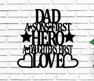 Dad A Sons First Hero A Daughters First Love Metal Monogram Metal Wall Decor Metal Quote Housewarming Gift Christmas Gift Decorations