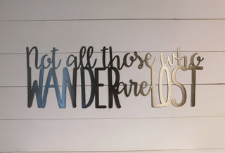 Not All Those Who Wander Are Lost Metal Sign Wanderlust Metal Word Sign Travel Sign Decorations