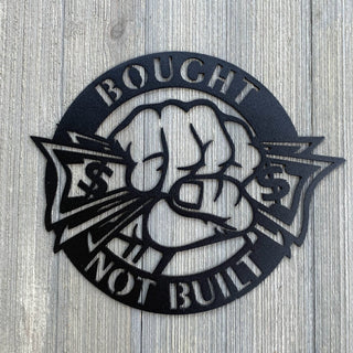 Bought Not Built Metal Sign Cutout Cut Metal Sign Wall Metal Art Decorations