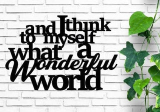 And I Think To Myself What A Wonderful World Metal Sayings Housewarming Gift Christmas Gift Personalized Metal Sign Laser Cut Decorations