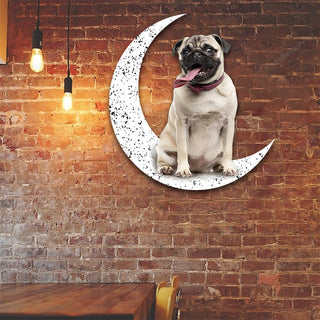 Dog Metal Sign Pug Sit On The Moon Gift for Dog Lover v2 Decorations