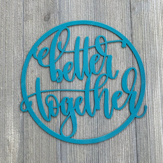 Better Together Metal Sign Cutout Cut Metal Sign Wall Metal Art Decorations